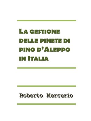 cover image of La gestione delle pinete di pino d'Aleppo in Italia